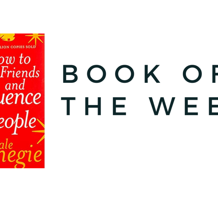 BOOK OF THE WEEK…. HOW TO WIN FRIENDS AND INFLUENCE PEOPLE
